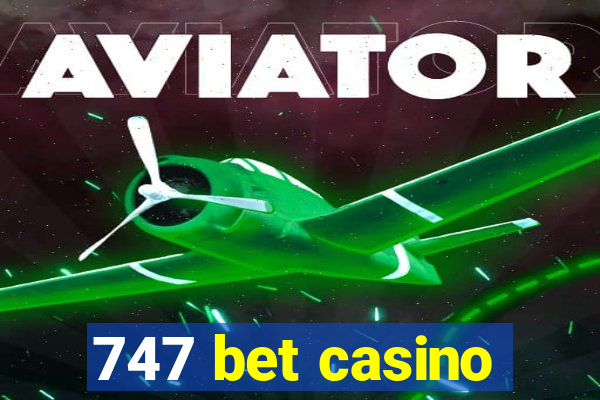 747 bet casino